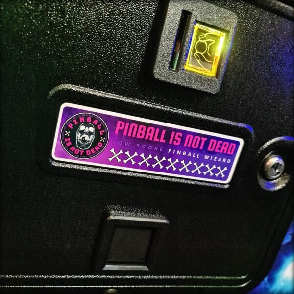 Pinball is not dead - coin door sticker